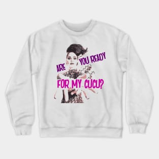 Are You Ready For My Cucu? Crewneck Sweatshirt